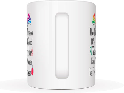 Teacher Coffee Mugs, The Influence Of A Good Teacher Can Never Be Erased Coffee Cup, Appreciation Gift from Students, 11 Oz