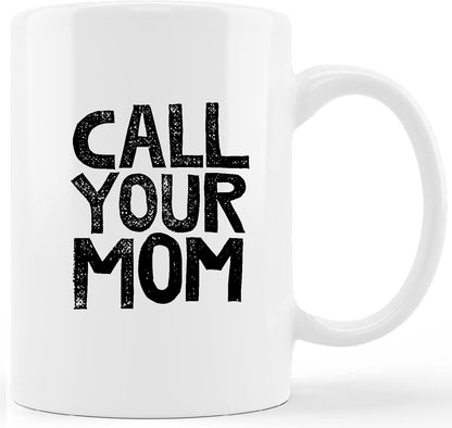GICHUGI 11 Ounces Funny Quote Call Your Mom Ceramic Mug for Holidays, Dorm, Home - Modern, Humorous, Reusable, Durable, Premium Quality Ink, Dishwasher & Microwave Safe