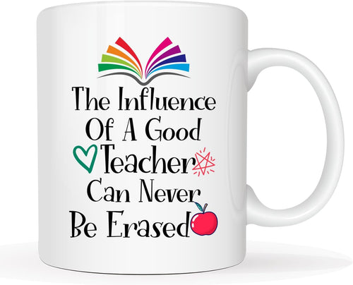Teacher Coffee Mugs, The Influence Of A Good Teacher Can Never Be Erased Coffee Cup, Appreciation Gift from Students, 11 Oz