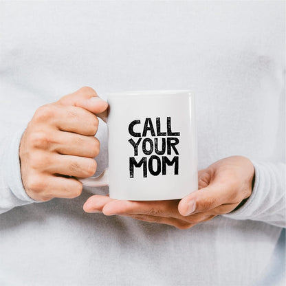 GICHUGI 11 Ounces Funny Quote Call Your Mom Ceramic Mug for Holidays, Dorm, Home - Modern, Humorous, Reusable, Durable, Premium Quality Ink, Dishwasher & Microwave Safe