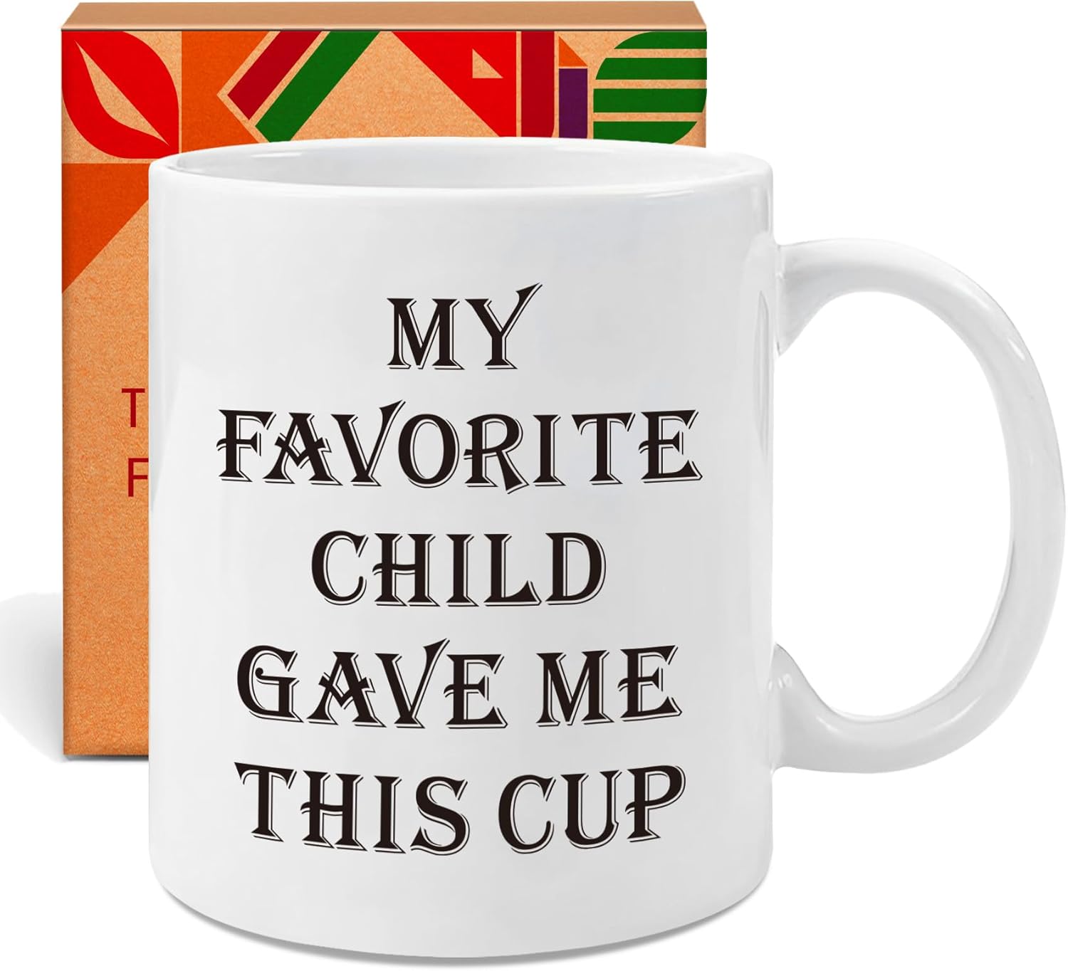 My Favorite Child Gave Me This Funny Coffee Mug - Birthday Gag Unique Gift for Mom Dad from Daughter Son Kids | Novelty Humorous Cup for Parents -23
