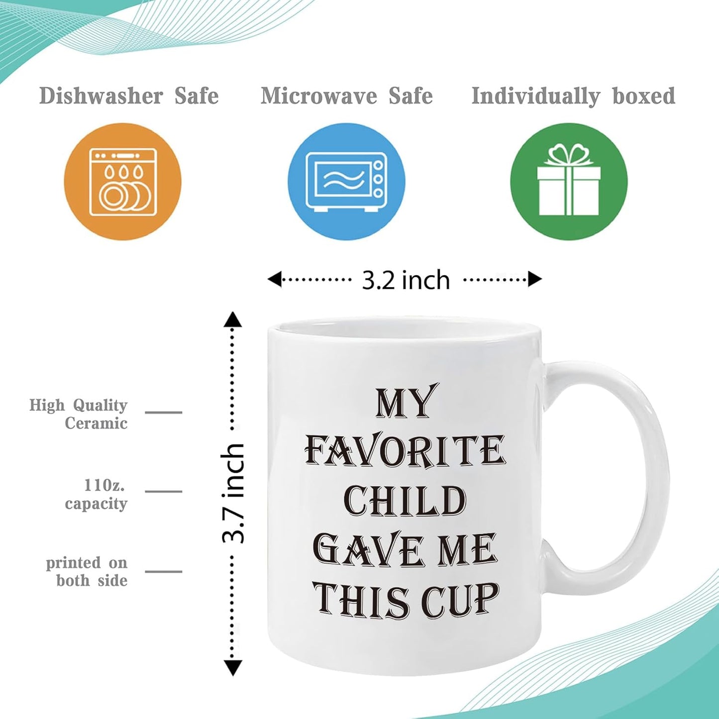 My Favorite Child Gave Me This Funny Coffee Mug - Birthday Gag Unique Gift for Mom Dad from Daughter Son Kids | Novelty Humorous Cup for Parents -23